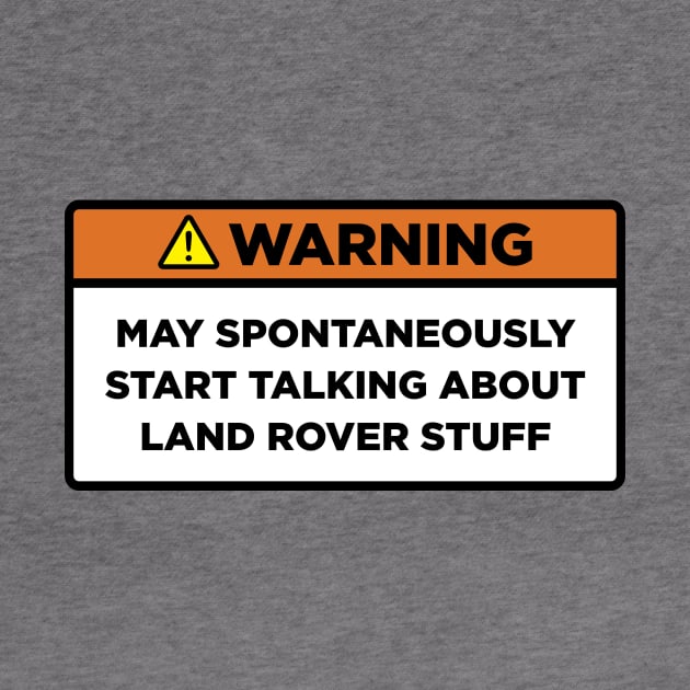 Warning! Land Rover stuff by Mostly About Cars